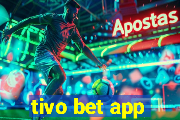 tivo bet app